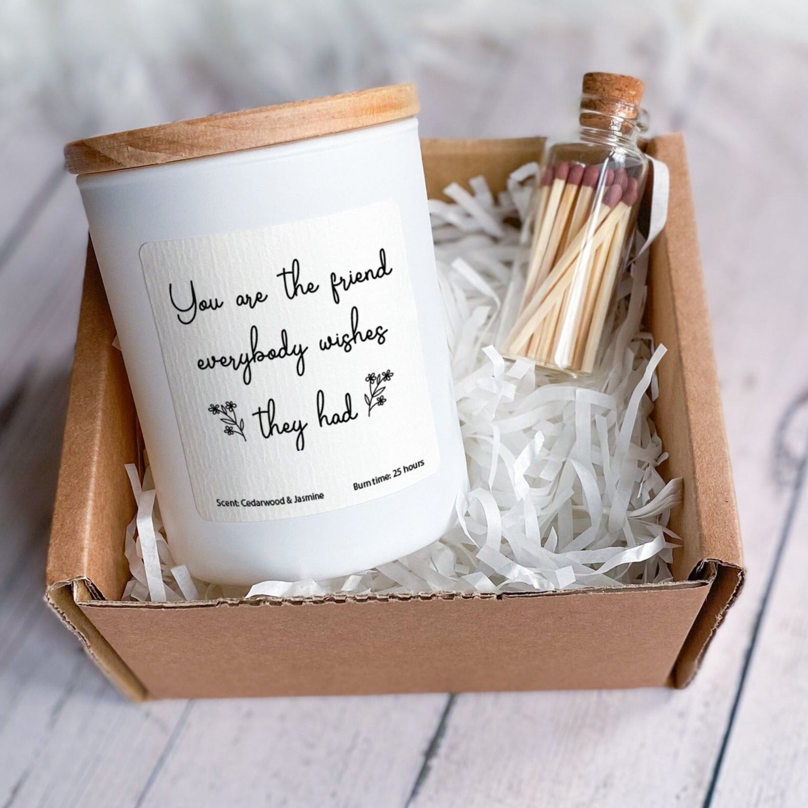 Candle for friend, You are the friend everybody wishes they had, Birthday gift for best friends Christmas thank you present for friendship