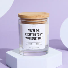 Funny Candle Gift for Friend You're the Exception to My "No People" Rule Fun Scented Keepsake for Friends Mum Daughter Vegan Soy Wax Candle