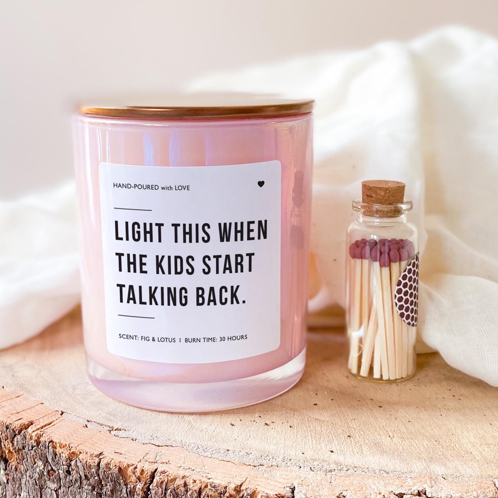 Funny Candle Light This When Kids Talk Back Mother's Day Gift for Mum Mummy Mama Wife Birthday Christmas Present Home Decor New Mum Vegan