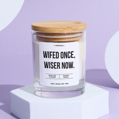 Funny Divorce Candle Gift Wifed Once, Wiser Now Funny Keepsake for Divorced Friends, New Chapters, Fresh Starts Vegan Soy Wax Candle