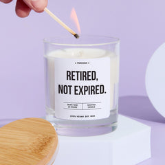 Funny Retirement Candle Retired Not Expired Humorous Scented Keepsake for Retirees Retired Colleague Friend Wife Boss Vegan Soy Wax Candle